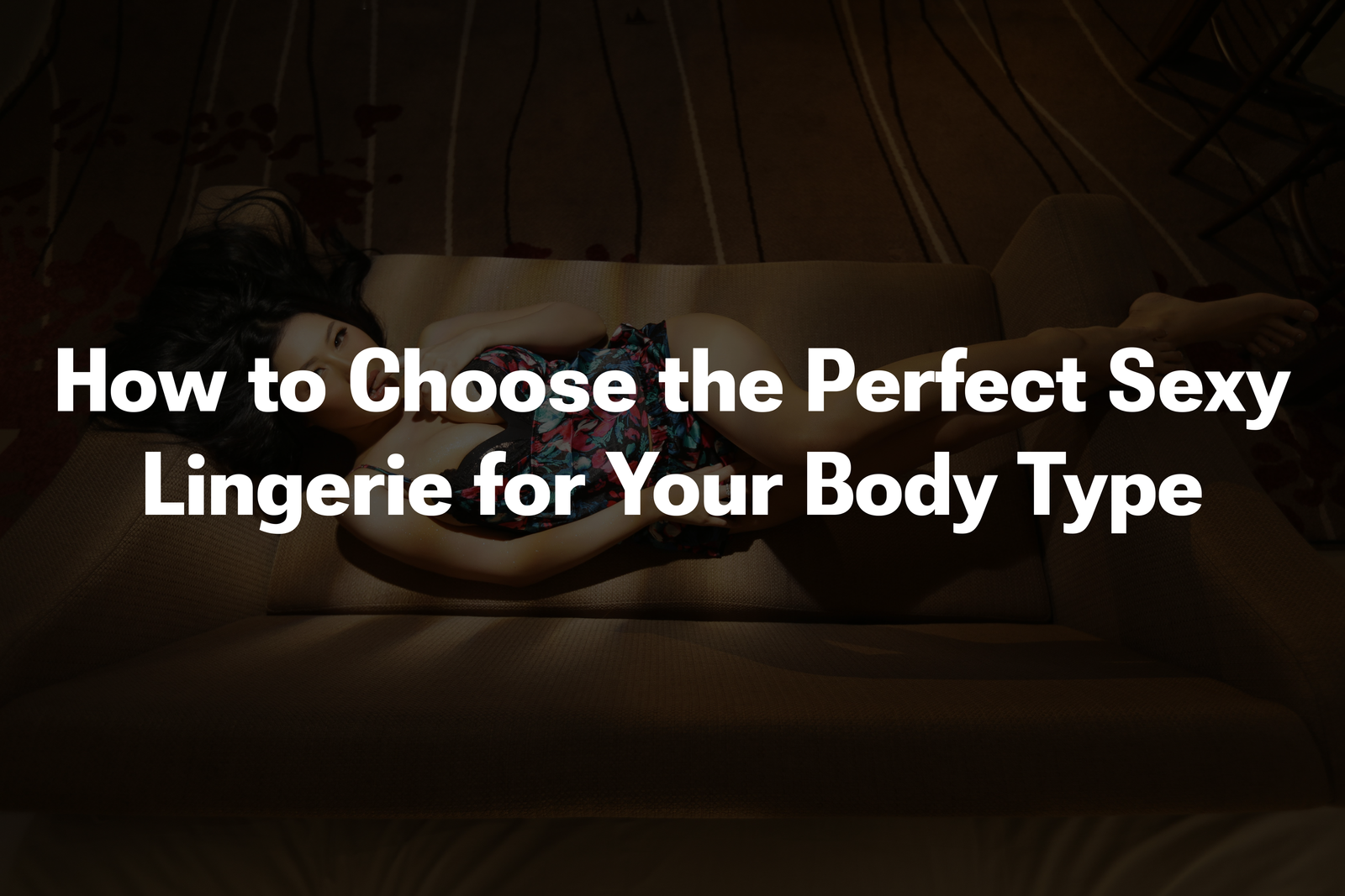 Best lingerie styles for curvy body